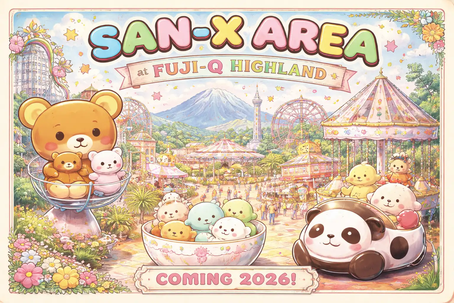 San-X Area at Fuji-Q Highland (โซนใหม่สุดคาวาอี้ ปี 2026)